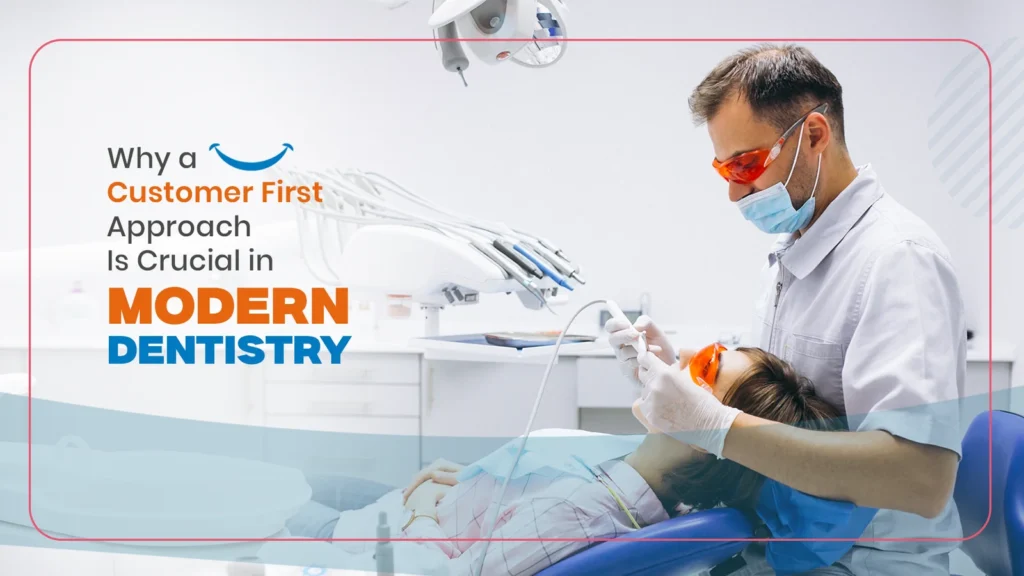 The Patient-First Approach: Why It’s Crucial in Modern Dentistry